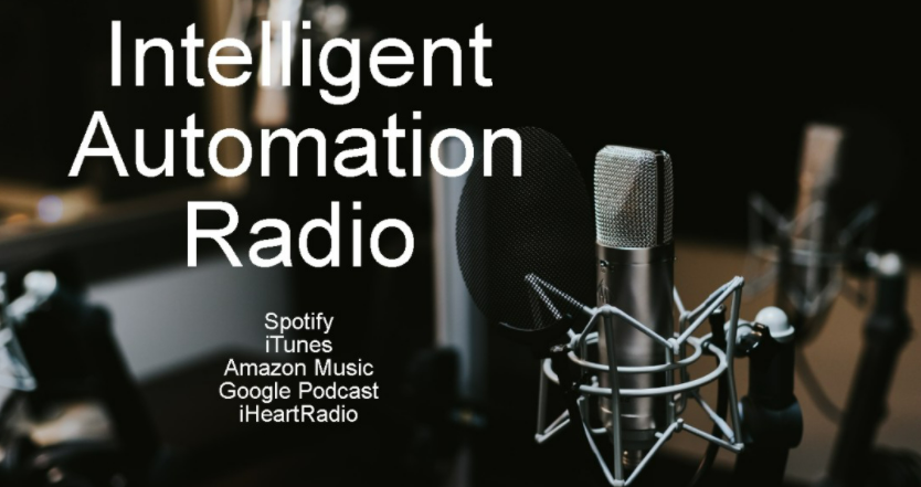 Intelligent Automation Radio -I'm live and talking all things RPA and IA